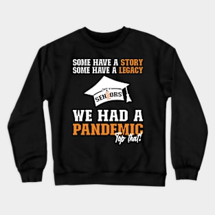 We Had A Pandemic | White and Orange Text Funny 2021 Senior Crewneck Sweatshirt